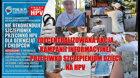 ZDECENTRALIZOWANA AKCJA KAMPANII INFORMACYJNEJ PRZECIWKO SZCZEPIENIU DZIECI NA HPV