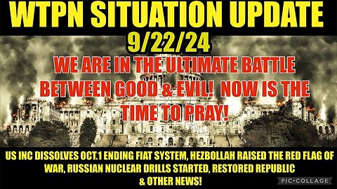 Situation Update 9/22/24: Red Flag Of War! We Are In The Ultimate Battle!