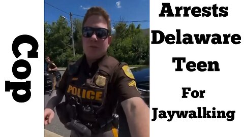 Overzealous Cop Seen Arresting Delaware Teen, Seemingly, For No Reason