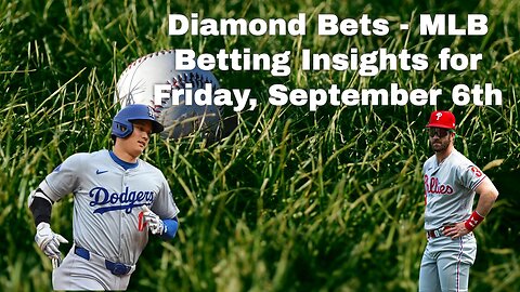 Diamond Bets - MLB Betting Insights for Friday, September 6th