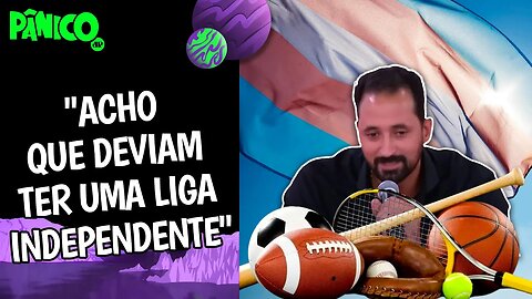 INCLUSÃO DE ATLETAS TRANS NO ESPORTE EXCLUI CONQUISTAS DAS MULHERES? Mauricio Souza analisa