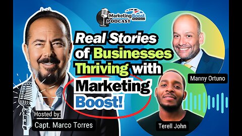 Thriving with Marketing Boost: Real Success Stories with Terell John and Manny Ortuno