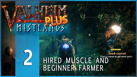 Valheim Plus: Mistlands | E2 | Hired Muscle and Beginner Farmer