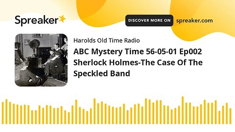 ABC Mystery Time 56-05-01 Ep002 Sherlock Holmes-The Case Of The Speckled Band