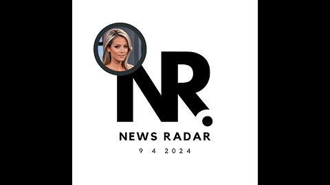 News Radar 9 4 2024 - North American Newscast