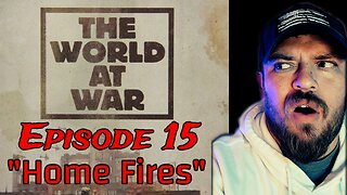 The World At War Ep 15 "Home Fires" | Reaction!