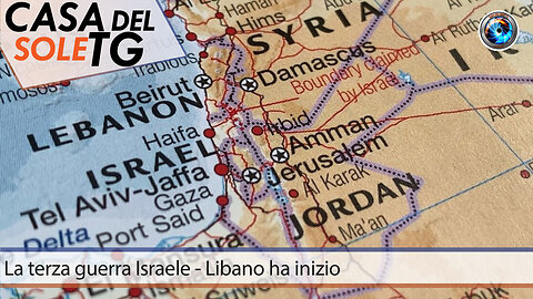 CasaDelSoleTG 19.09.24 La terza guerra Israele - Libano ha inizio