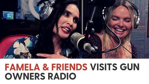 Famela & Friends visits Gun Owners Radio