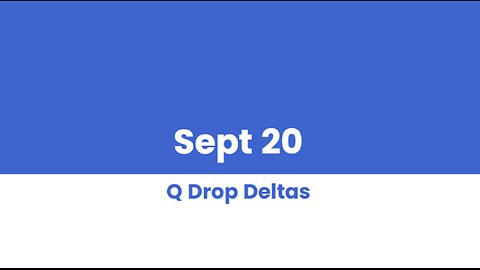 Q DROP DELTAS SEPT 20