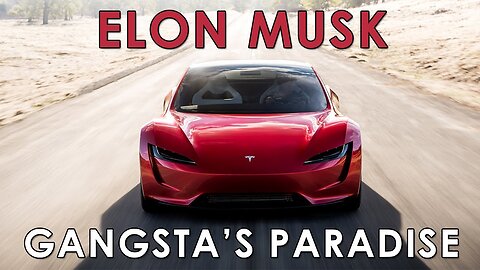 Elon Musk - Tesla - Gangsta's Paradise