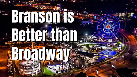 10 Surprising Reasons Branson is Better than Broadway! BRANSON'S BEST