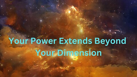 Your Power Extends Beyond Your Dimension ∞The 9D Arcturian Council, Channeled by Daniel Scranton