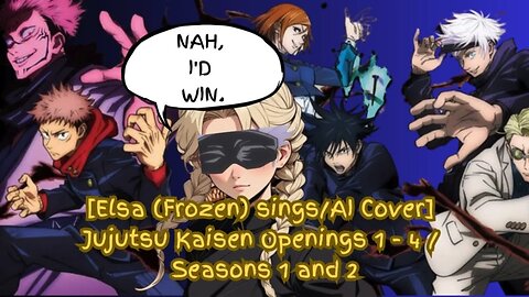 [Elsa (Frozen) AI Cover] Jujutsu Kaisen Openings 1 - 4 / Seasons 1 and 2