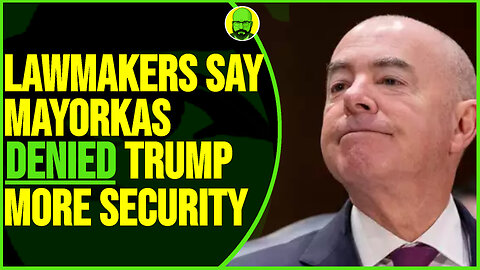 MAYORKAS DENIED TRUMP STRONGER SECRET SERVICE