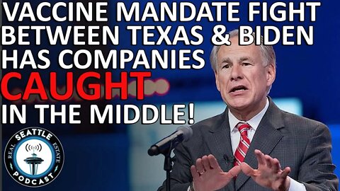 Vaccine-Mandate Fight Between Texas and Biden Has Companies Caught in the Middle