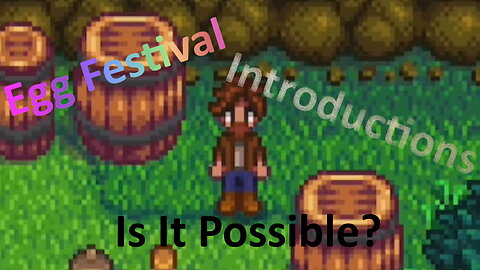 Is It Possible To Do The Introductions Quest During The Egg Festival? - Stardew Valley