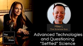 Mel K & Mike L | Advanced Technologies and Questioning “Settled” Science | 9-26-24