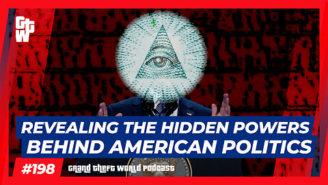 Revealing the Hidden Powers Behind American Politics | #GrandTheftWorld 198 (Clip)