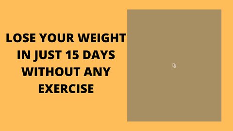 Lose weight in just 15 days without any exercise to learn more click the link on discription box