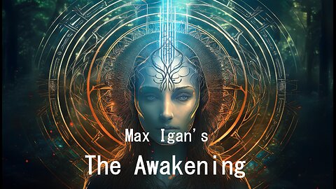 Max Igan - The Awakening