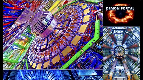 CERN Opening Interdimensional Portal Micro Black Holes Philadelphia Experiment Mandela Effect Demons