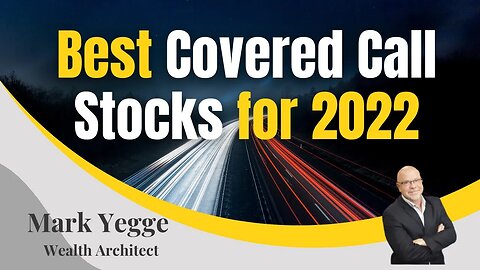 Best Covered Call Stocks for 2022