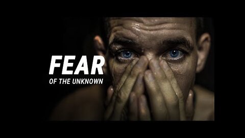 FEAR OF THE UNKNOWN - Powerful Motivational Video