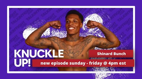 Shinard Bunch | Knuckle Up with Mike Orr | Talkin Fight