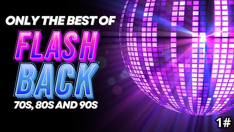 ONLY THE BEST FLASHBACK - 70S, 80S AND 90S