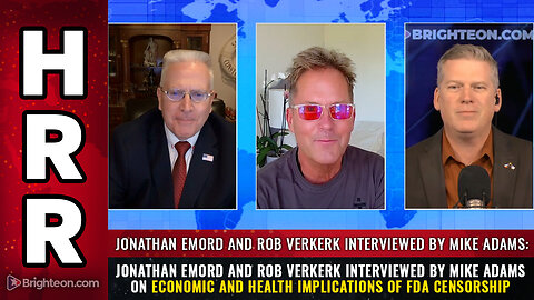 Jonathan Emord and Rob Verkerk interviewed by Mike Adams on Implications of FDA Censorship