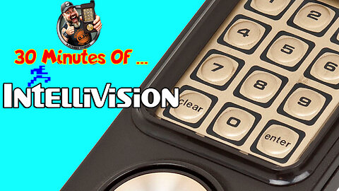 30 Minutes Of... INTELLIVISION