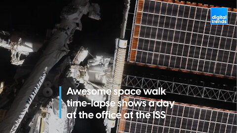 Awesome space walk time-lapse shows a day at the office 250 miles up