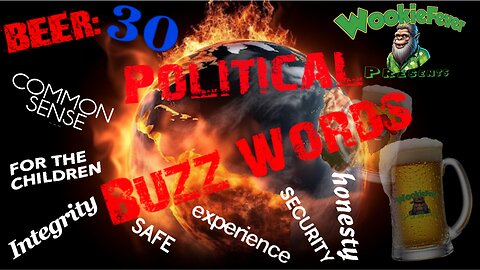 Beer:30! Political Buzz Words!