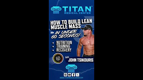 #TitanMedical 60 Second Series - How To Build Lean Muscle Mass!