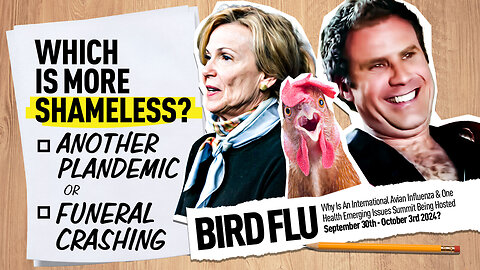 Bird Flu | Why Is An International Avian Influenza & One Health Emerging Issues Summit Being Hosted September 30th - October 3rd 2024? What Is More Shameless? Another Plandemic Or Funeral Crashing? Is Bird Flu Disease X?