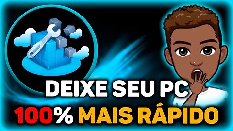 Deixe Seu PC 100% Mais Rápido com essa Ferramenta