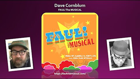 Sage of Quay™ - Interview with Dave Cornblum - FAUL! The Musical! (Original Music - Paul Is Dead)