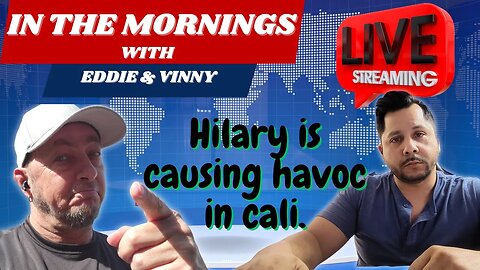 In The Mornings With Eddie and Vinny | Hilary causing Havoc in California