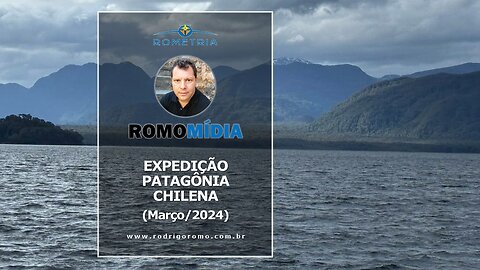 EXPEDIÇÃO PATAGÔNIA CHILENA - MARÇO 2024 PRIMEIRA PARTE