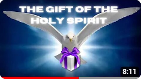 The Gift of the Holy Spirit - Before Penecost Part 2 of 2