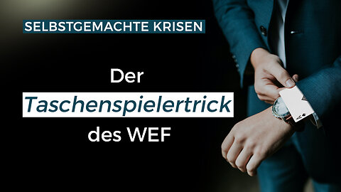 Die selbstgemachten Krisen - der Taschenspielertrick des WEF@kla.tv🙈🐑🐑🐑 COV ID1984