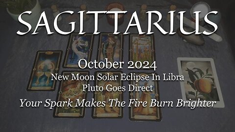 SAGITTARIUS - Your Spark Makes The Fire Burn Brighter - October 2024