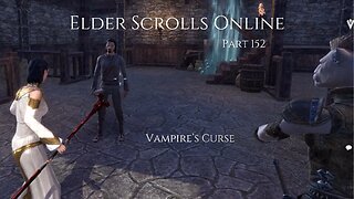 The Elder Scrolls Online Part 152 - Vampire’s Curse