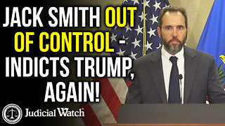 Jack Smith OUT OF CONTROL – Indicts Trump, AGAIN!