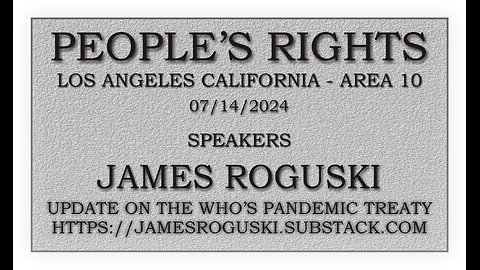 People's Rights presents - James Roguski - Update on WHO's pandemic treaty 7/14/24