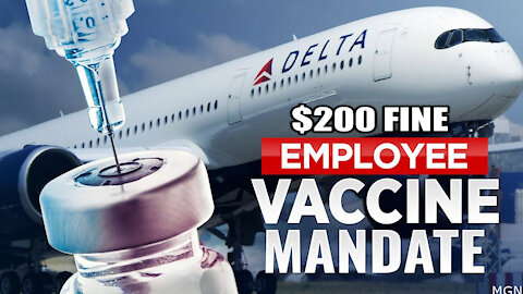 Delta Airlines to CHARGE Unvaccinated Employees $200 Per Month