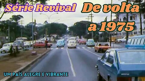 Série Revival: De volta a 1975: Um país alegre e vibrante!