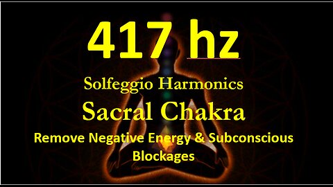 417hz -"Clear Negative Energy and Heal Your Sacral Chakra | Sleep Music for Positive Transformation"