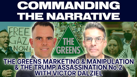 The Greens Marketing and Manipulation & the Trump Assassination No.2 - With Victor Dalziel - CtN37