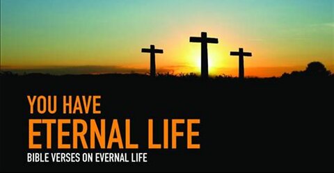 Eternal life and the salvation of the soul (Part 1 of 3)